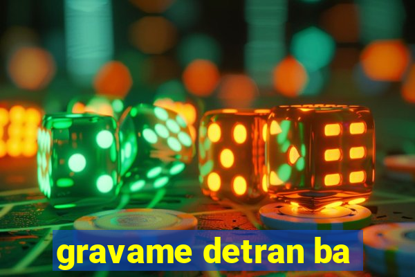 gravame detran ba